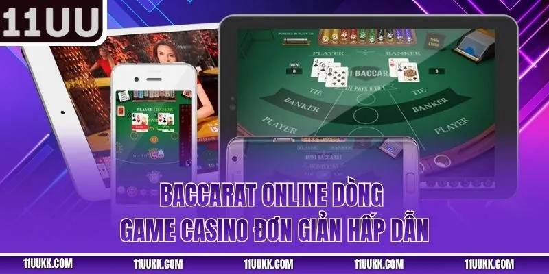Baccarat online dòng game casino đơn giản hấp dẫn