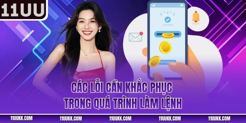 Các lỗi cần khắc phục trong quá trình làm lệnh