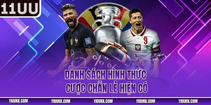 Danh sách hình thức cược chẵn lẻ hiện có