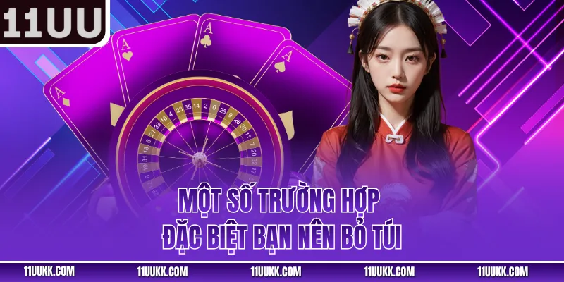 Một số trường hợp đặc biệt bạn nên bỏ túi