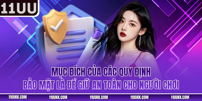 Mục đích của các quy định bảo mật là để giữ an toàn cho người chơi